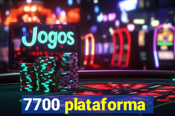 7700 plataforma